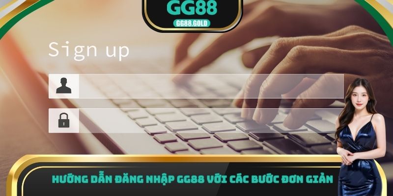 Hướng dẫn đăng nhập GG88 với các bước đơn giản